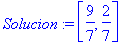 Solucion := vector([9/7, 2/7])
