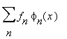 Sum(f[n]*phi[n](x),n)