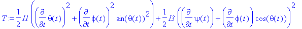 T := 1/2*I1*(diff(theta(t),t)^2+diff(phi(t),t)^2*si...