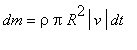 dm = rho*Pi*R^2*abs(v)*dt
