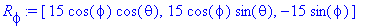 R[phi] := [15*cos(phi)*cos(theta), 15*cos(phi)*sin(...