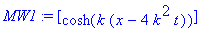 MW1 := matrix([[cosh(k*(x-4*k^2*t))]])