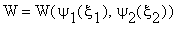 W = W(psi[1](xi[1]),psi[2](xi[2]))