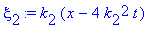 xi[2] := k[2]*(x-4*k[2]^2*t)