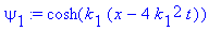 psi[1] := cosh(k[1]*(x-4*k[1]^2*t))