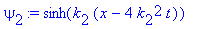 psi[2] := sinh(k[2]*(x-4*k[2]^2*t))