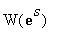W(exp(s))