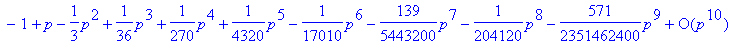 series(-1+1*p-1/3*p^2+1/36*p^3+1/270*p^4+1/4320*p^5...