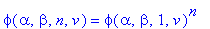 phi(alpha,beta,n,v) = phi(alpha,beta,1,v)^n