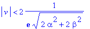abs(v) < 2*1/(exp(1)*sqrt(2*alpha^2+2*beta^2))