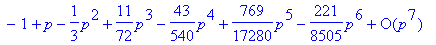 series(-1+1*p-1/3*p^2+11/72*p^3-43/540*p^4+769/1728...