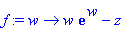 f := proc (w) options operator, arrow; w*exp(w)-z e...