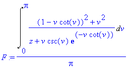 F := Int(((1-v*cot(v))^2+v^2)/(z+v*csc(v)*exp(-v*co...