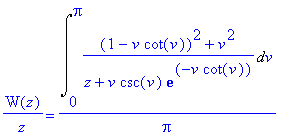 W(z)/z = Int(((1-v*cot(v))^2+v^2)/(z+v*csc(v)*exp(-...