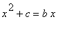 x^2+c = b*x