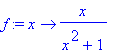 f := proc (x) options operator, arrow; x/(x^2+1) end proc