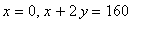x = 0, x+2*y = 160