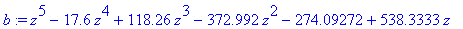 b := z^5-17.6*z^4+118.26*z^3-372.992*z^2-274.09272+538.3333*z