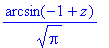 1/Pi^(1/2)*arcsin(-1+z)