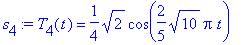s[4] := T[4](t) = 1/4*sqrt(2)*cos(2/5*sqrt(10)*Pi*t)
