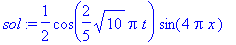sol := 1/2*cos(2/5*sqrt(10)*Pi*t)*sin(4*Pi*x)
