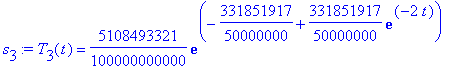s[3] := T[3](t) = 5108493321/100000000000*exp(-331851917/50000000+331851917/50000000*exp(-2*t))