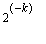 2^(-k)