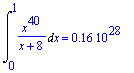 Int(x^40/(x+8),x = 0 .. 1) = .16e28