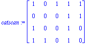 catscan := matrix([[1, 0, 1, 1, 1], [0, 0, 0, 1, 1], [1, 0, 0, 1, 0], [1, 1, 0, 1, 0]])