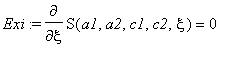 Exi := Diff(S(a1,a2,c1,c2,xi),xi) = 0
