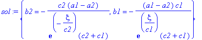 sol := {b2 = -c2*(a1-a2)/exp(-xi/c2)/(c2+c1), b1 = -1/exp(xi/c1)*(a1-a2)/(c2+c1)*c1}