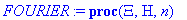 FOURIER := proc (Xi, Eta, n) local L, K, Q, j; global N, X0, Y0, Cx, Sx, Cy, Sy; description 