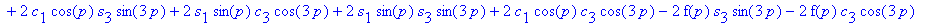 q3 := f(p)^2-2*f(p)*c[2]*cos(2*p)-2*f(p)*s[2]*sin(2*p)+s[2]^2*sin(2*p)^2+c[2]^2*cos(2*p)^2-2*f(p)*s[1]*sin(p)-2*f(p)*c[1]*cos(p)+2*c[1]*cos(p)*s[1]*sin(p)+2*c[1]*cos(p)*s[3]*sin(3*p)+2*s[1]*sin(p)*c[3]...