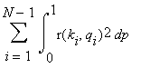 Sum(Int(r(k[i],q[i])^2,p = 0 .. 1),i = 1 .. N-1)