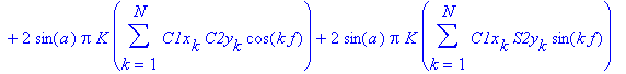 W4 := -2*cos(a)*CFx[j]*K*SGx[j]*sin(j*f)*Pi-2*cos(a)*CFx[i]*K*SGx[i]*sin(i*f)*Pi-2*cos(a)*Pi*K*sum(C1x[k]*C2x[k]*cos(k*f),k = 1 .. N)+2*sin(a)*Pi*K*sum(C1x[k]*C2y[k]*cos(k*f),k = 1 .. N)+2*sin(a)*Pi*K*...
