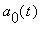 a[0](t)