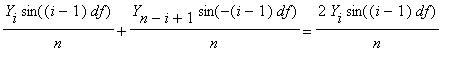 Y[i]/n*sin((i-1)*df)+Y[n-i+1]/n*sin(-(i-1)*df) = 2*Y[i]/n*sin((i-1)*df)