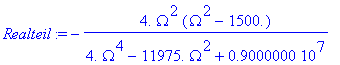 Realteil := -4.*Omega^2*(Omega^2-1500.)/(4.*Omega^4-11975.*Omega^2+9000000.)