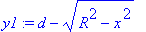y1 := d-(R^2-x^2)^(1/2)