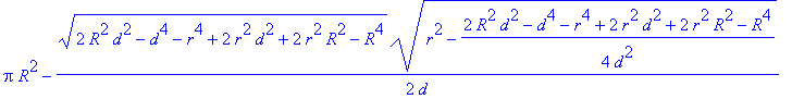 Pi*R^2-1/2*(2*R^2*d^2-d^4-r^4+2*r^2*d^2+2*r^2*R^2-R^4)^(1/2)/d*(r^2-1/4*(2*R^2*d^2-d^4-r^4+2*r^2*d^2+2*r^2*R^2-R^4)/d^2)^(1/2)-r^2*arcsin(1/2/r*(2*R^2*d^2-d^4-r^4+2*r^2*d^2+2*r^2*R^2-R^4)^(1/2)/d)+(2*R...