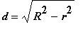 d = sqrt(R^2-r^2)
