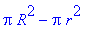 Pi*R^2-Pi*r^2
