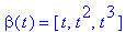 beta(t) = [t, t^2, t^3]