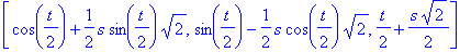 [cos(1/2*t)+1/2*s*sin(1/2*t)*2^(1/2), sin(1/2*t)-1/2*s*cos(1/2*t)*2^(1/2), 1/2*t+1/2*s*2^(1/2)]