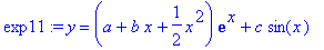 exp11 := y = (a+b*x+1/2*x^2)*exp(x)+c*sin(x)