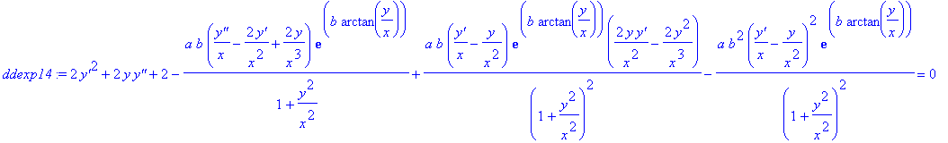 ddexp14 := 2*`y'`^2+2*y*`y''`+2-a*b*(`y''`/x-2*`y'`/x^2+2*y/x^3)/(1+y^2/x^2)*exp(b*arctan(y/x))+a*b*(`y'`/x-y/x^2)/(1+y^2/x^2)^2*exp(b*arctan(y/x))*(2*y/x^2*`y'`-2*y^2/x^3)-a*b^2*(`y'`/x-y/x^2)^2/(1+y^...