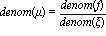 denom(mu) = denom(f)/denom(xi)