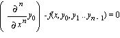 (diff(y[0], `$`(x, n)))-f(x, y[0], y[1] .. y[n-1]) = 0
