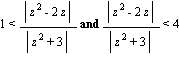 1 < abs(z^2-2*z)/abs(z^2+3) and abs(z^2-2*z)/abs(z^2+3) < 4