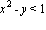 x^2-y < 1